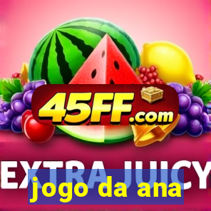 jogo da ana